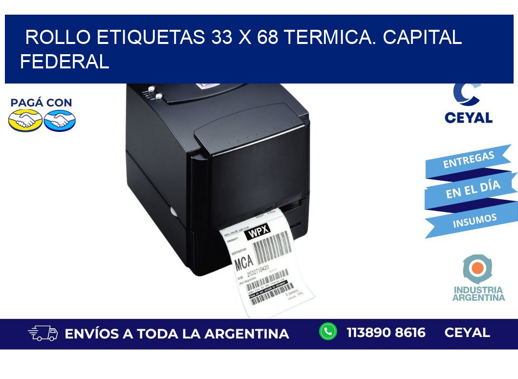 Rollo etiquetas 33 x 68 termica. Capital Federal