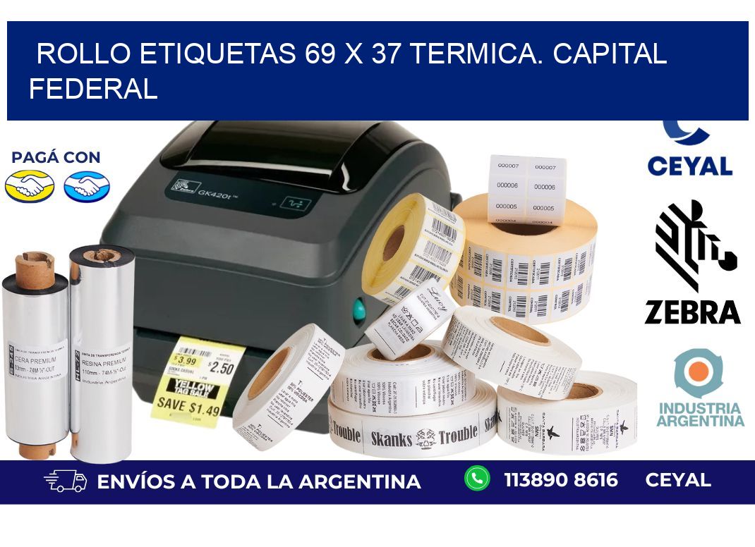 Rollo etiquetas 69 x 37 termica. Capital Federal