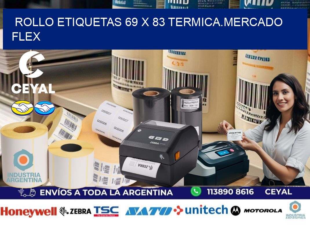 Rollo etiquetas 69 x 83 termica.MERCADO FLEX