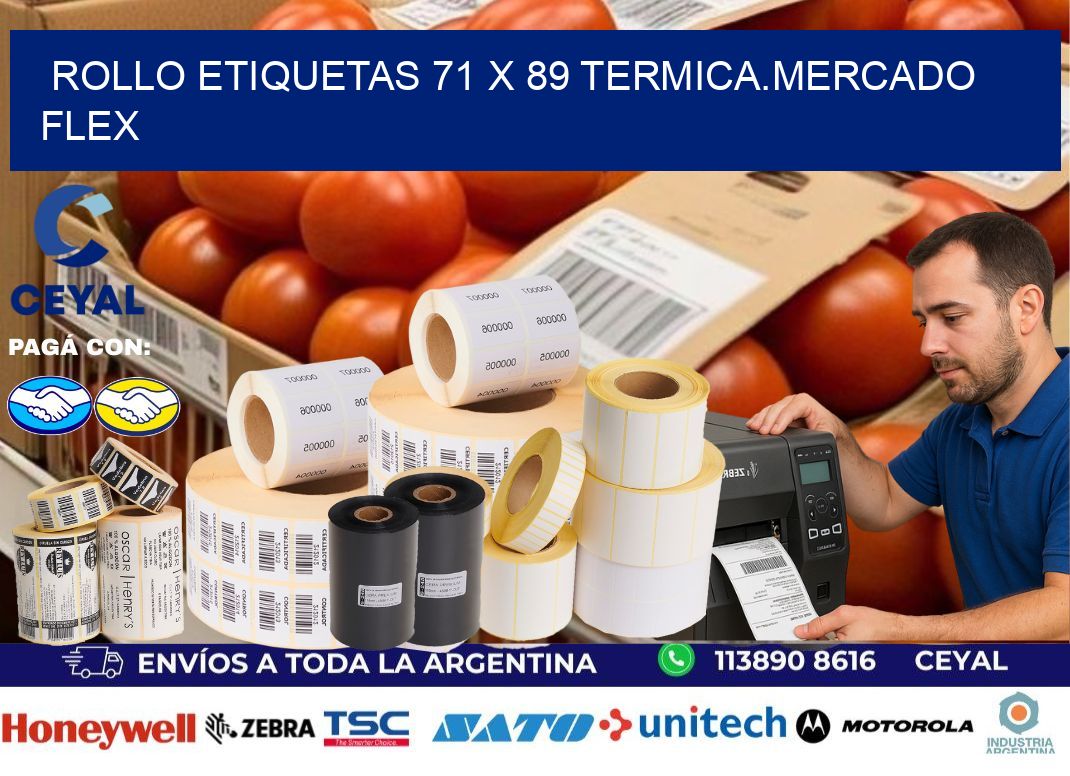 Rollo etiquetas 71 x 89 termica.MERCADO FLEX