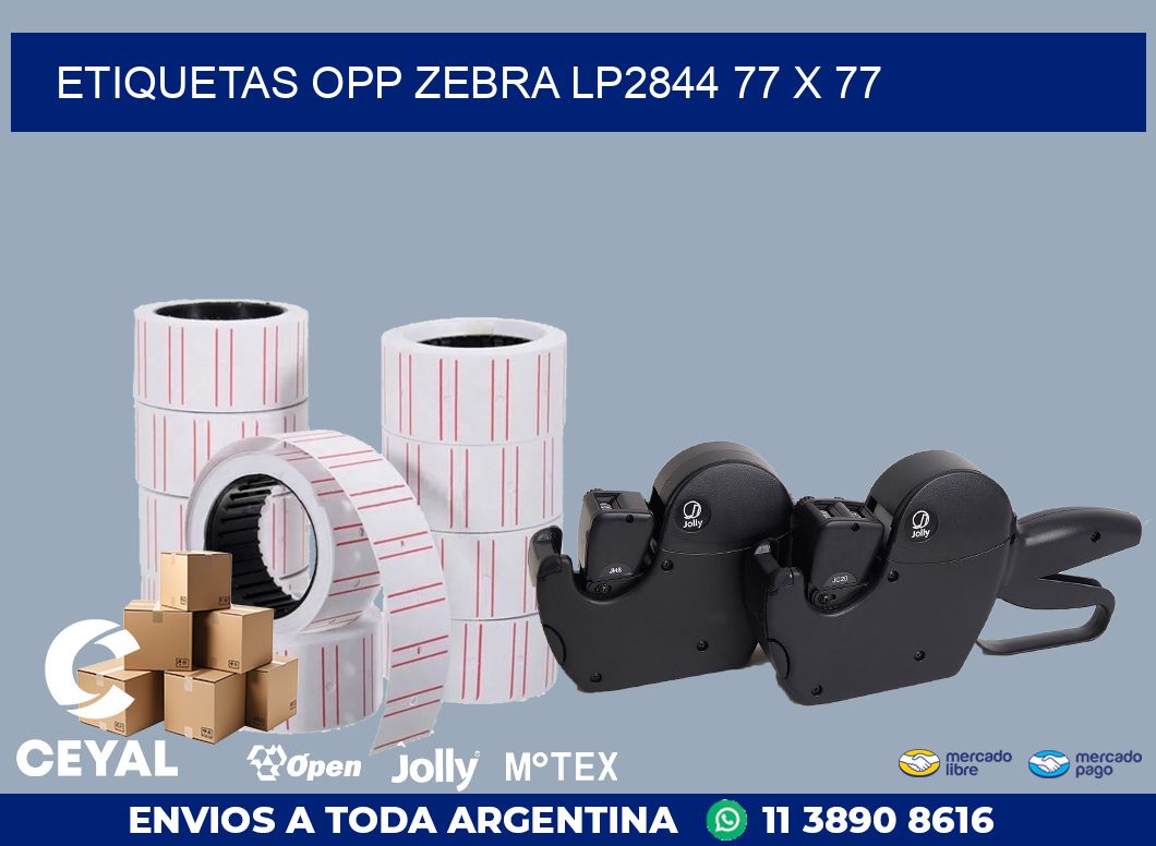 ETIQUETAS OPP ZEBRA LP2844 77 x 77