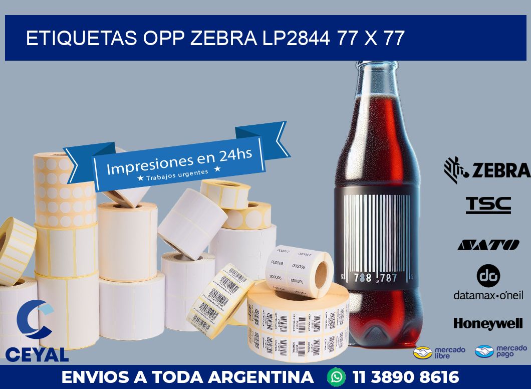 ETIQUETAS OPP ZEBRA LP2844 77 x 77