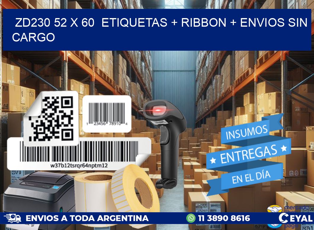 ZD230 52 x 60  etiquetas + ribbon + envios sin cargo