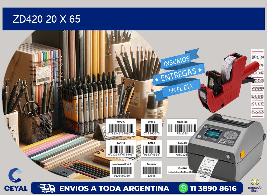 ZD420 20 x 65