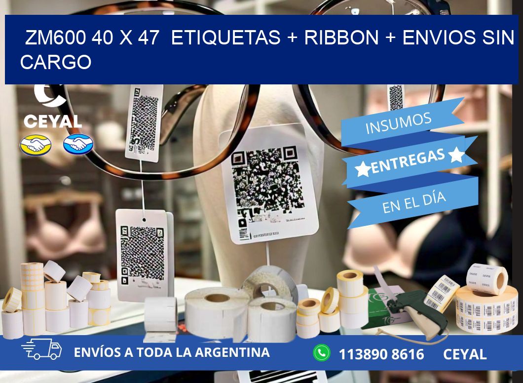 ZM600 40 x 47  etiquetas + ribbon + envios sin cargo