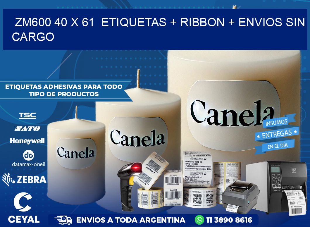 ZM600 40 x 61  etiquetas + ribbon + envios sin cargo