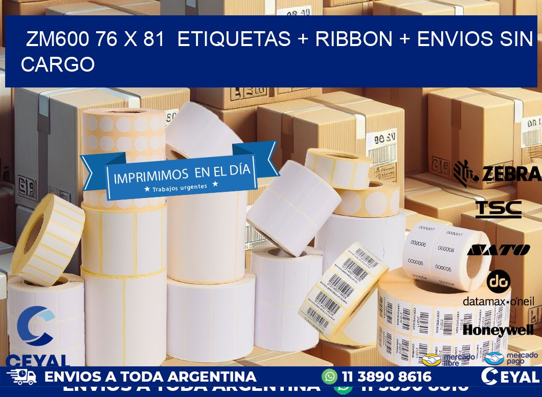 ZM600 76 x 81  etiquetas + ribbon + envios sin cargo