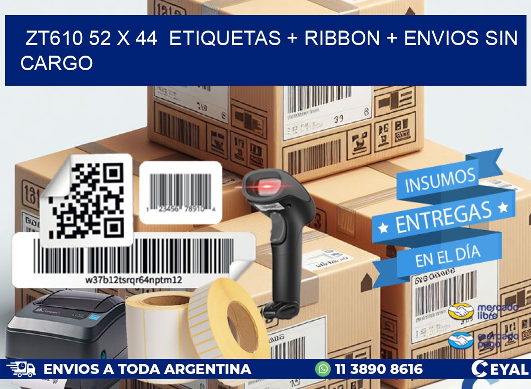 ZT610 52 x 44  etiquetas + ribbon + envios sin cargo