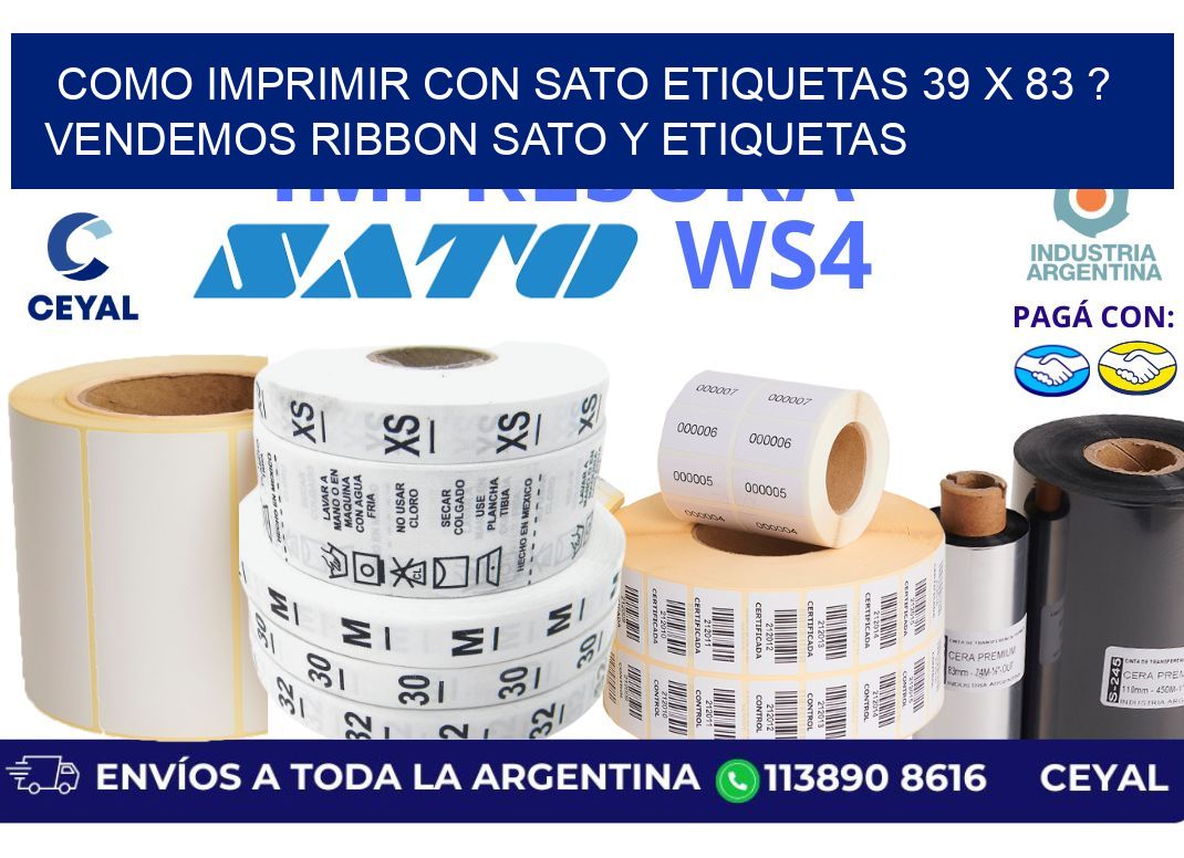 como imprimir con sato etiquetas 39 x 83 ? vendemos ribbon sato y etiquetas