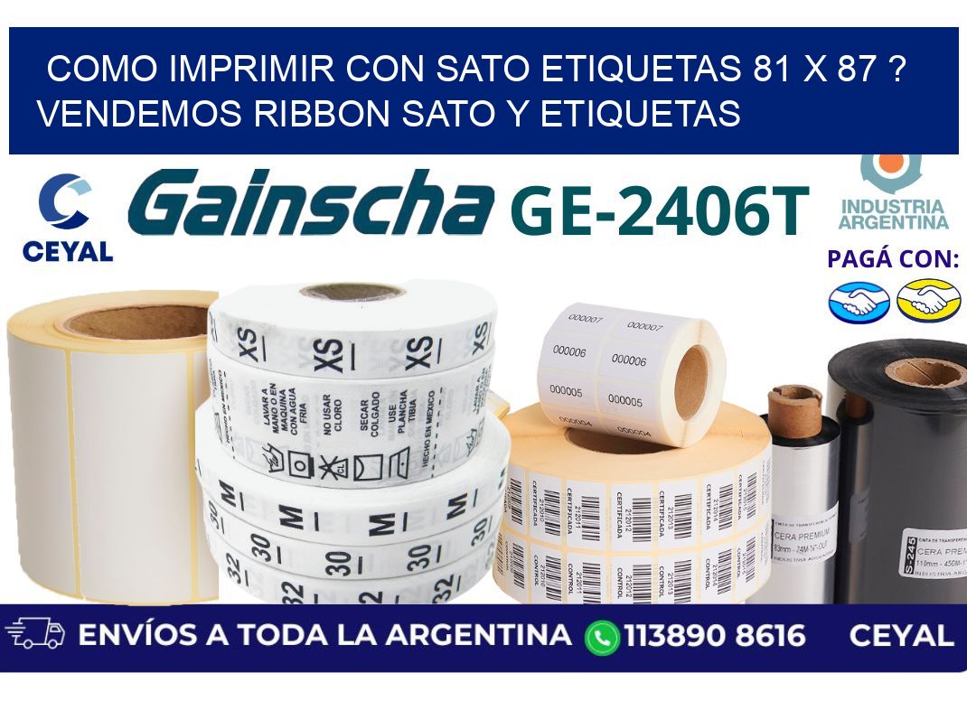 como imprimir con sato etiquetas 81 x 87 ? vendemos ribbon sato y etiquetas