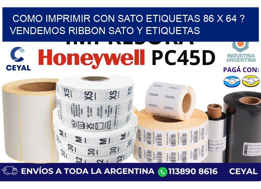 como imprimir con sato etiquetas 86 x 64 ? vendemos ribbon sato y etiquetas