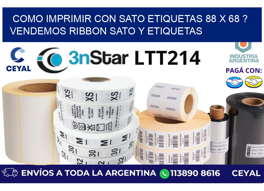 como imprimir con sato etiquetas 88 x 68 ? vendemos ribbon sato y etiquetas