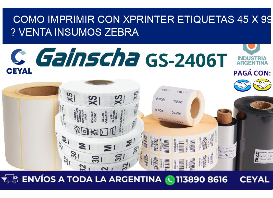 como imprimir con xprinter etiquetas 45 x 99 ? venta insumos zebra