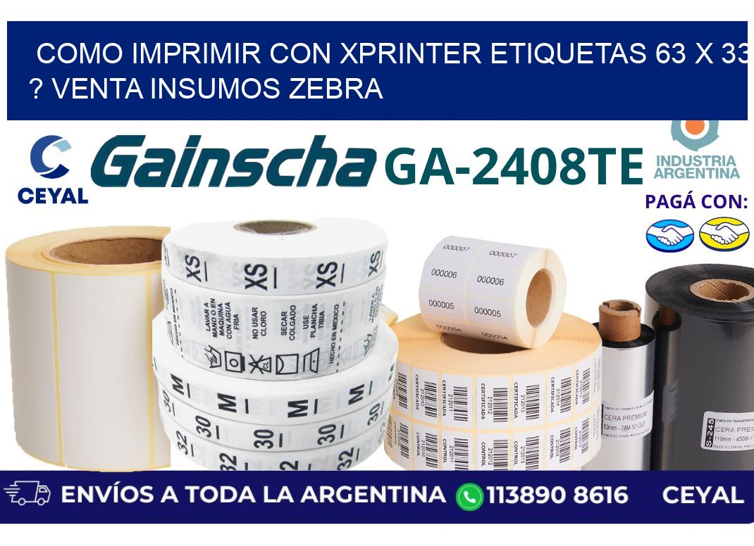 como imprimir con xprinter etiquetas 63 x 33 ? venta insumos zebra