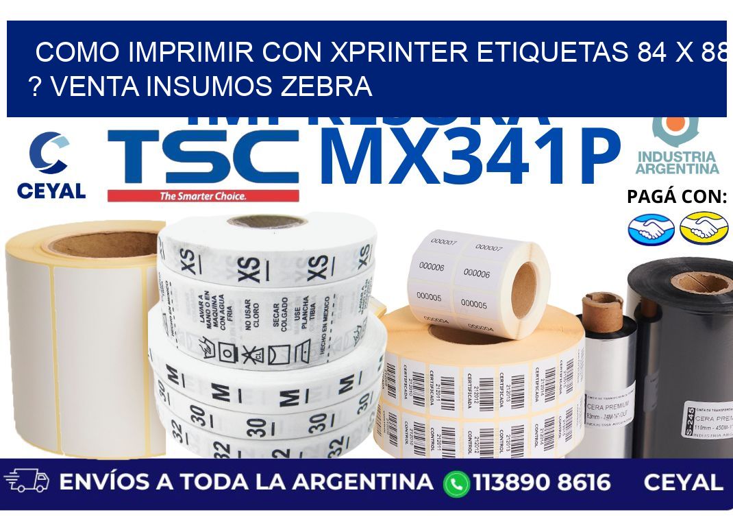 como imprimir con xprinter etiquetas 84 x 88 ? venta insumos zebra