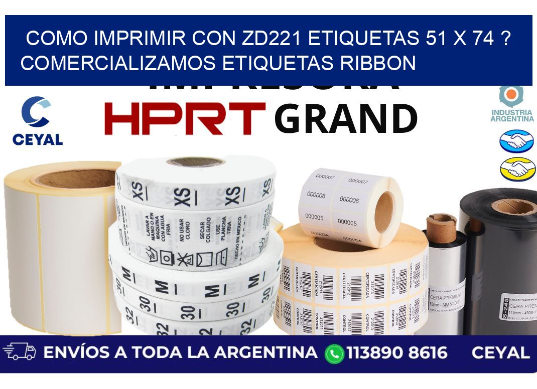 como imprimir con zd221 etiquetas 51 x 74 ? Comercializamos etiquetas ribbon
