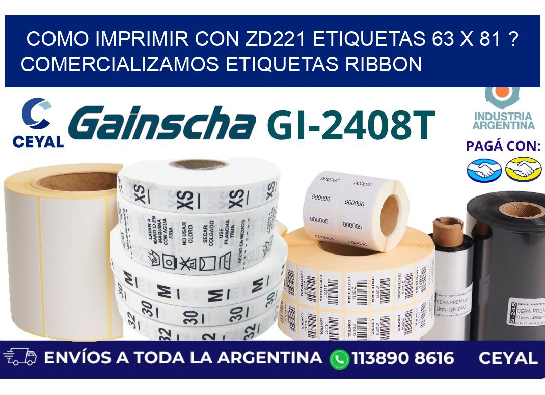 como imprimir con zd221 etiquetas 63 x 81 ? Comercializamos etiquetas ribbon
