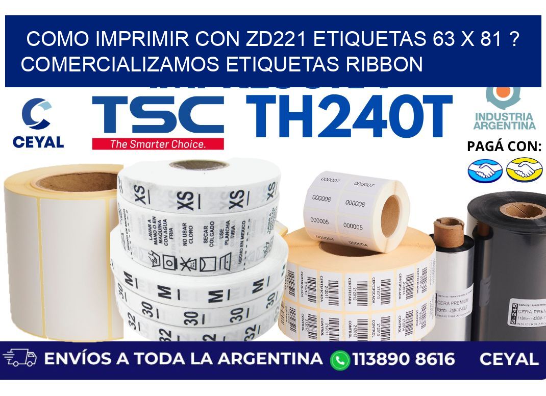 como imprimir con zd221 etiquetas 63 x 81 ? Comercializamos etiquetas ribbon
