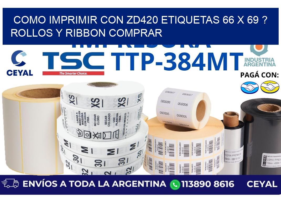 como imprimir con zd420 etiquetas 66 x 69 ? Rollos y Ribbon comprar