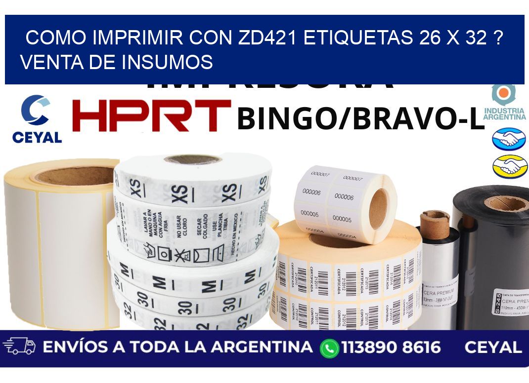 como imprimir con zd421 etiquetas 26 x 32 ? Venta de insumos