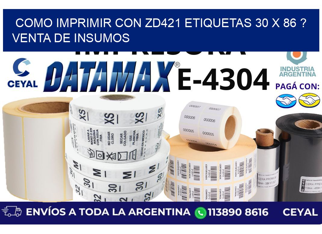 como imprimir con zd421 etiquetas 30 x 86 ? Venta de insumos