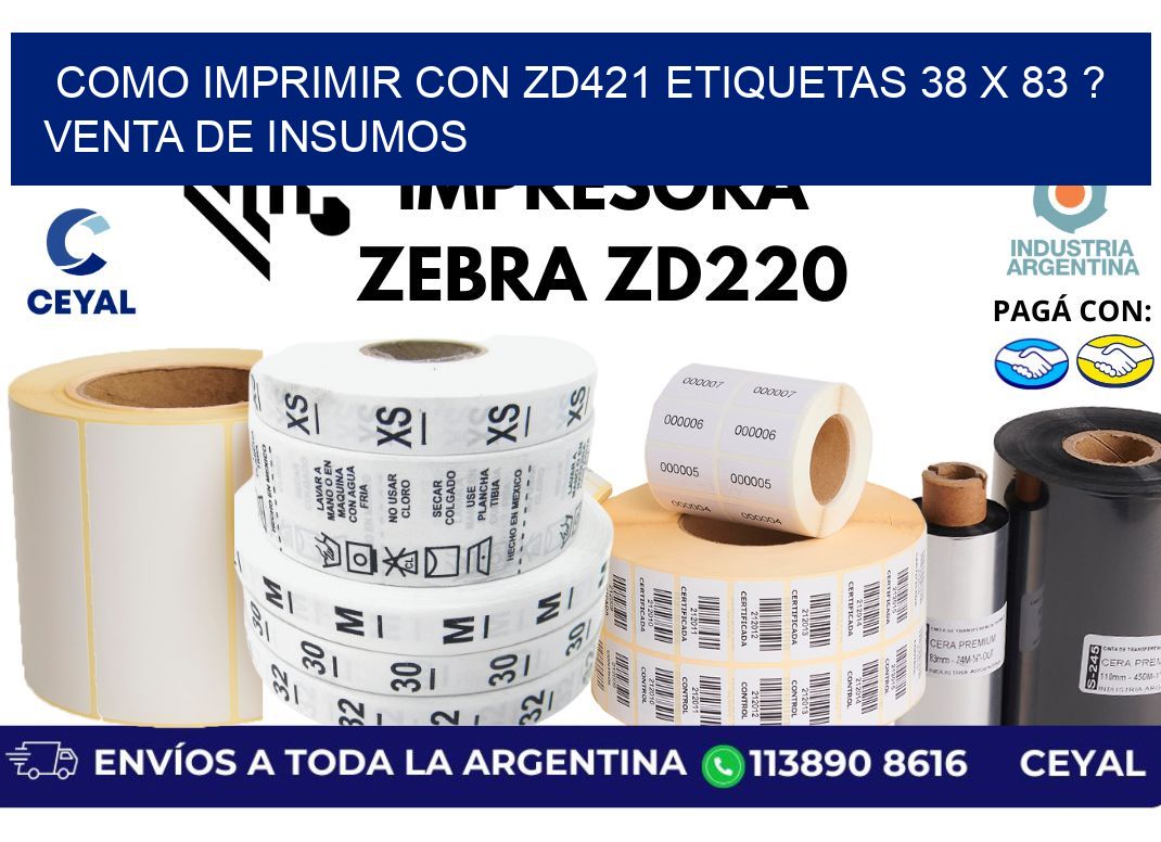 como imprimir con zd421 etiquetas 38 x 83 ? Venta de insumos
