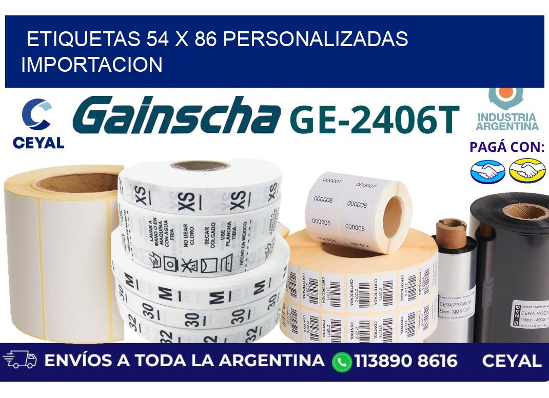etiquetas 54 x 86 personalizadas importacion