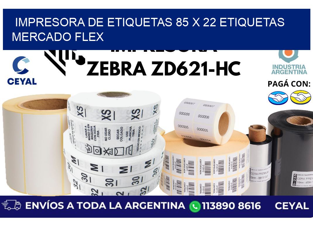 impresora de etiquetas 85 x 22 etiquetas mercado flex