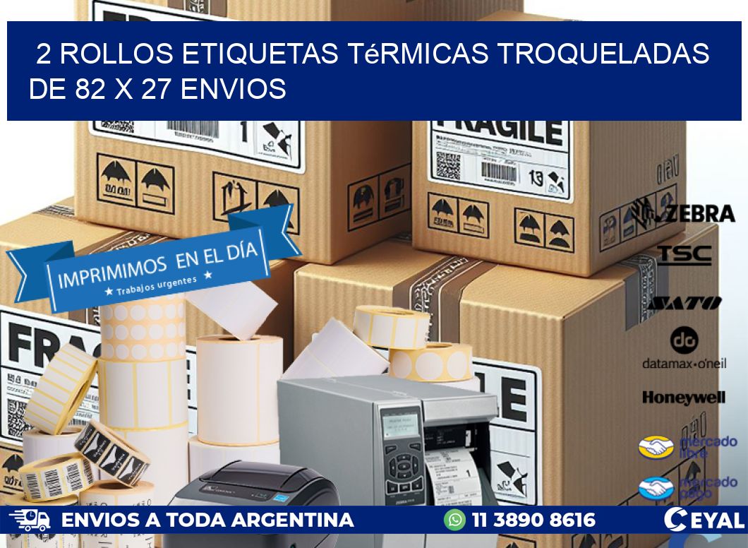 2 Rollos Etiquetas Térmicas Troqueladas De 82 x 27 ENVIOS