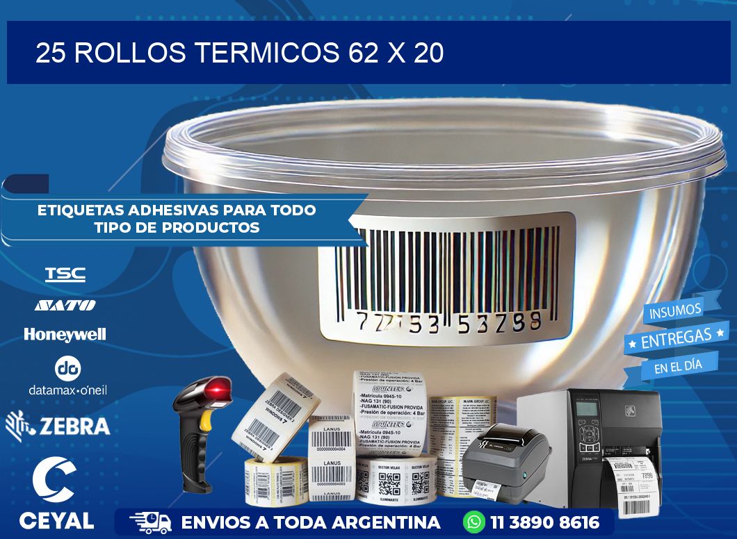 25 ROLLOS TERMICOS 62 x 20