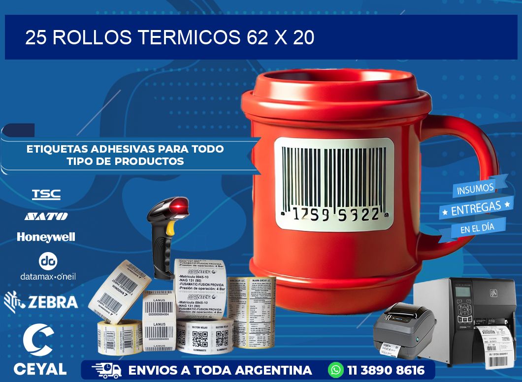 25 ROLLOS TERMICOS 62 x 20