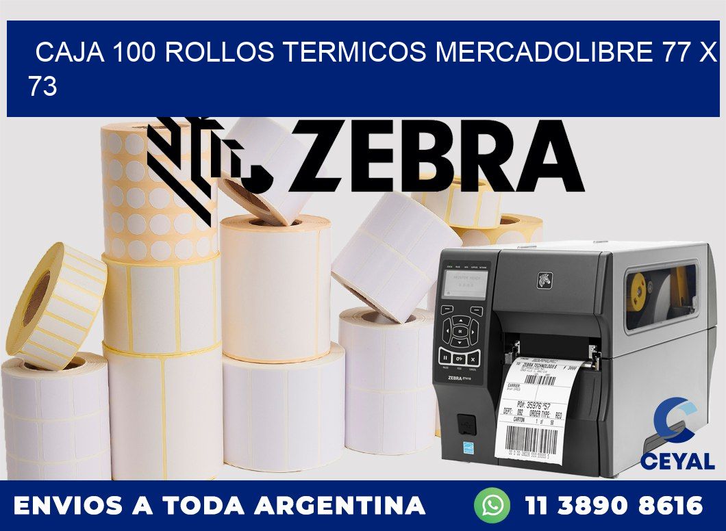 CAJA 100 ROLLOS TERMICOS MERCADOLIBRE 77 x 73