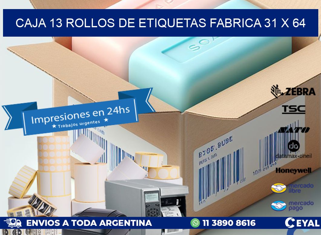 CAJA 13 ROLLOS DE ETIQUETAS FABRICA 31 x 64