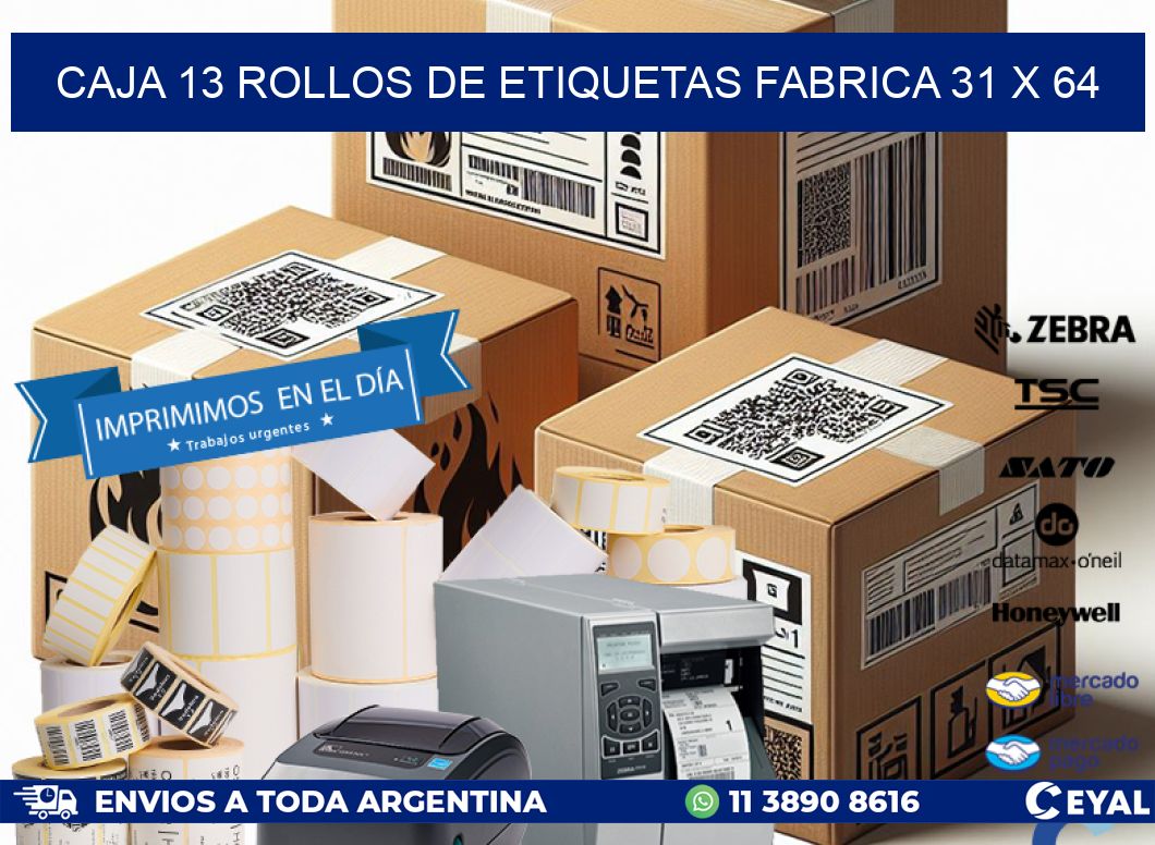 CAJA 13 ROLLOS DE ETIQUETAS FABRICA 31 x 64