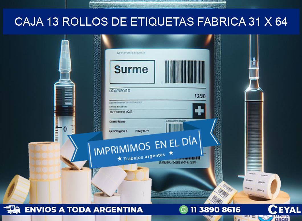 CAJA 13 ROLLOS DE ETIQUETAS FABRICA 31 x 64