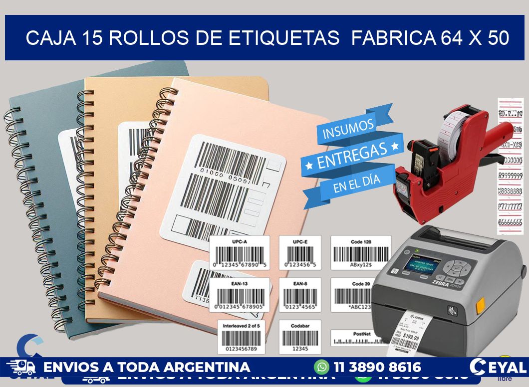 CAJA 15 ROLLOS DE ETIQUETAS  FABRICA 64 x 50