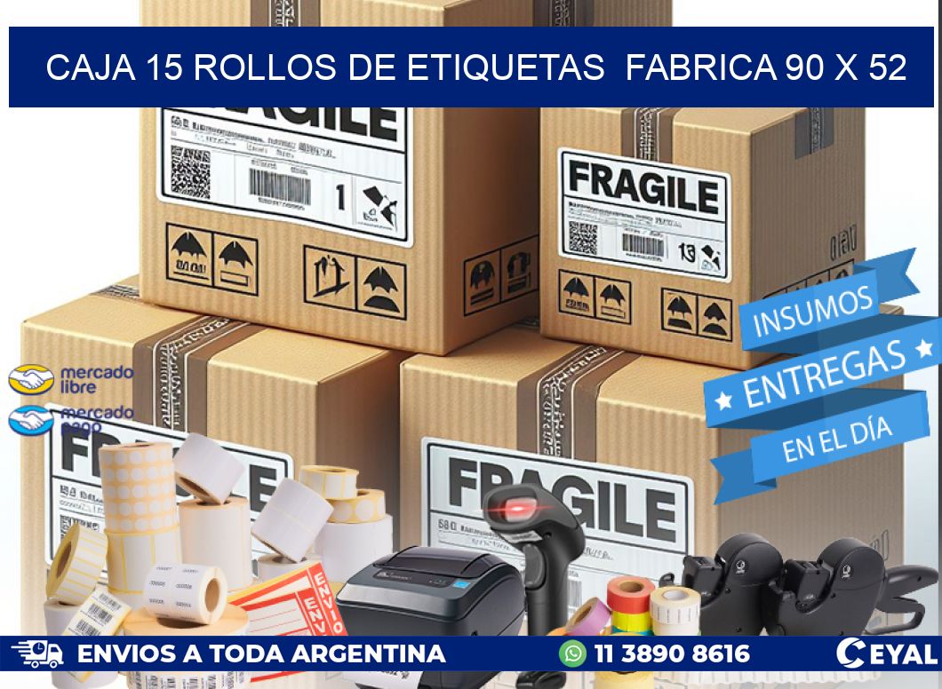 CAJA 15 ROLLOS DE ETIQUETAS  FABRICA 90 x 52