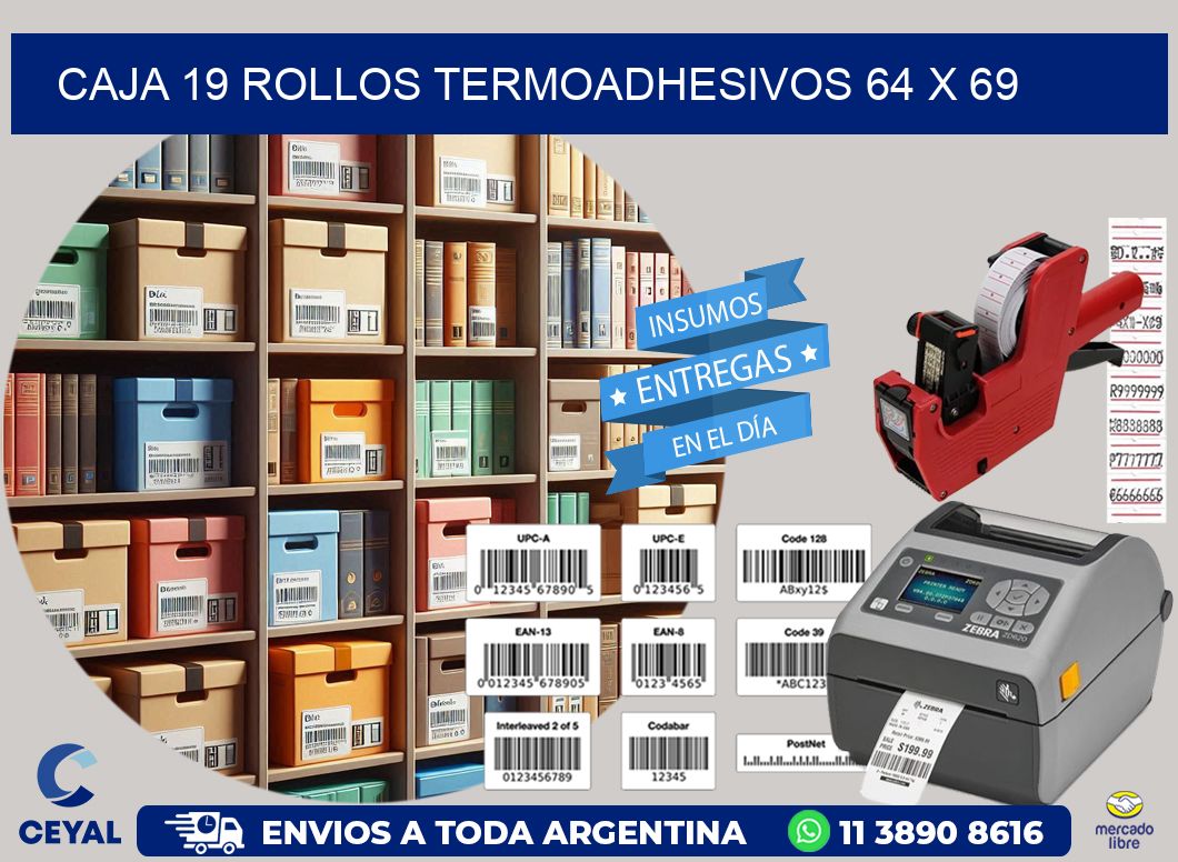 CAJA 19 ROLLOS TERMOADHESIVOS 64 x 69