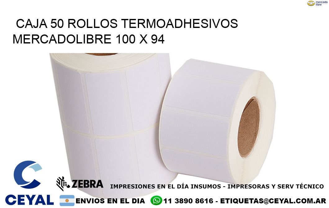 CAJA 50 ROLLOS TERMOADHESIVOS MERCADOLIBRE 100 x 94