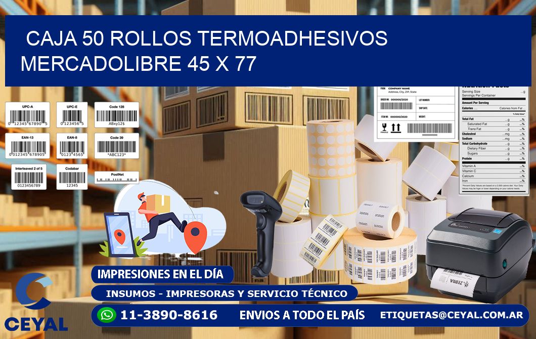 CAJA 50 ROLLOS TERMOADHESIVOS MERCADOLIBRE 45 x 77