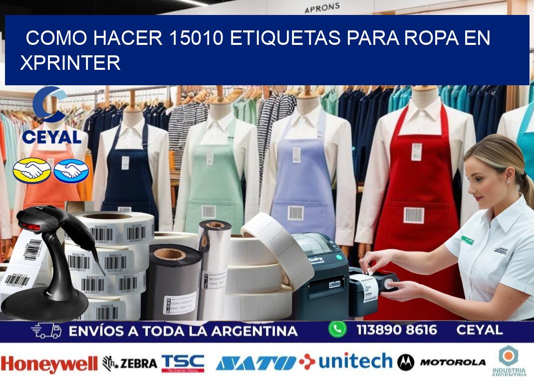 Como hacer 15010 etiquetas para ropa en xprinter