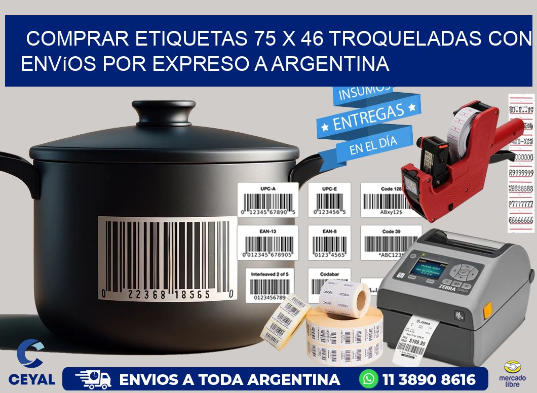 Comprar etiquetas 75 x 46 troqueladas con envíos por expreso a Argentina