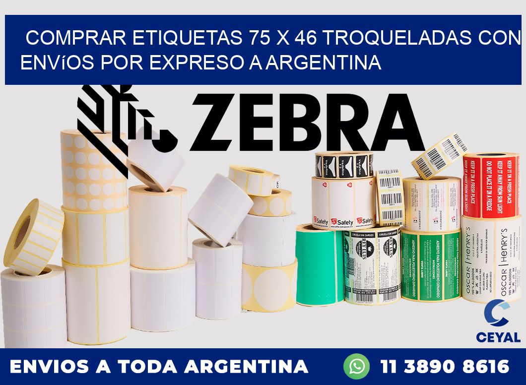 Comprar etiquetas 75 x 46 troqueladas con envíos por expreso a Argentina