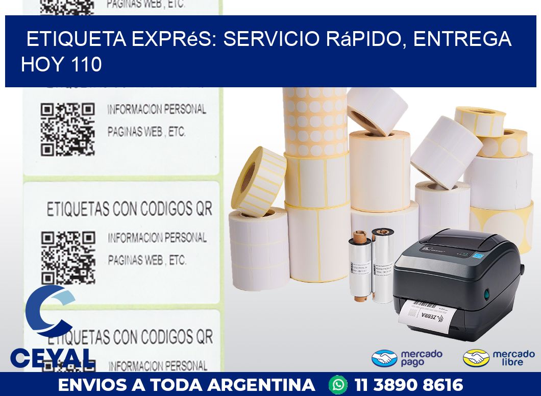 Etiqueta Exprés: Servicio Rápido, Entrega Hoy 110