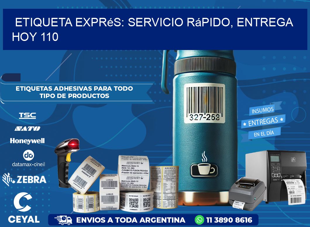 Etiqueta Exprés: Servicio Rápido, Entrega Hoy 110