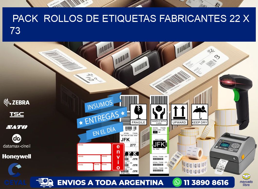 Pack  ROLLOS DE ETIQUETAS FABRICANTES 22 x 73