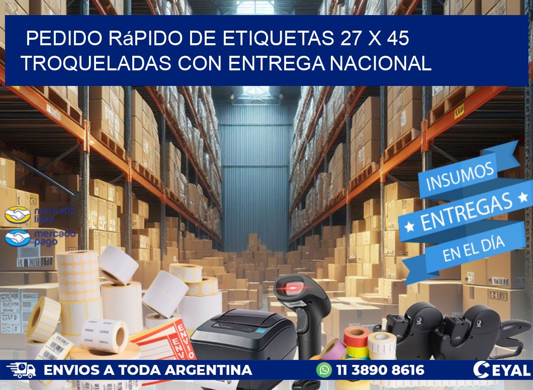 Pedido rápido de etiquetas 27 x 45 troqueladas con entrega nacional