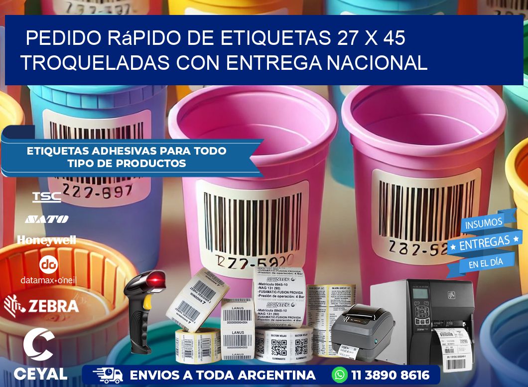Pedido rápido de etiquetas 27 x 45 troqueladas con entrega nacional
