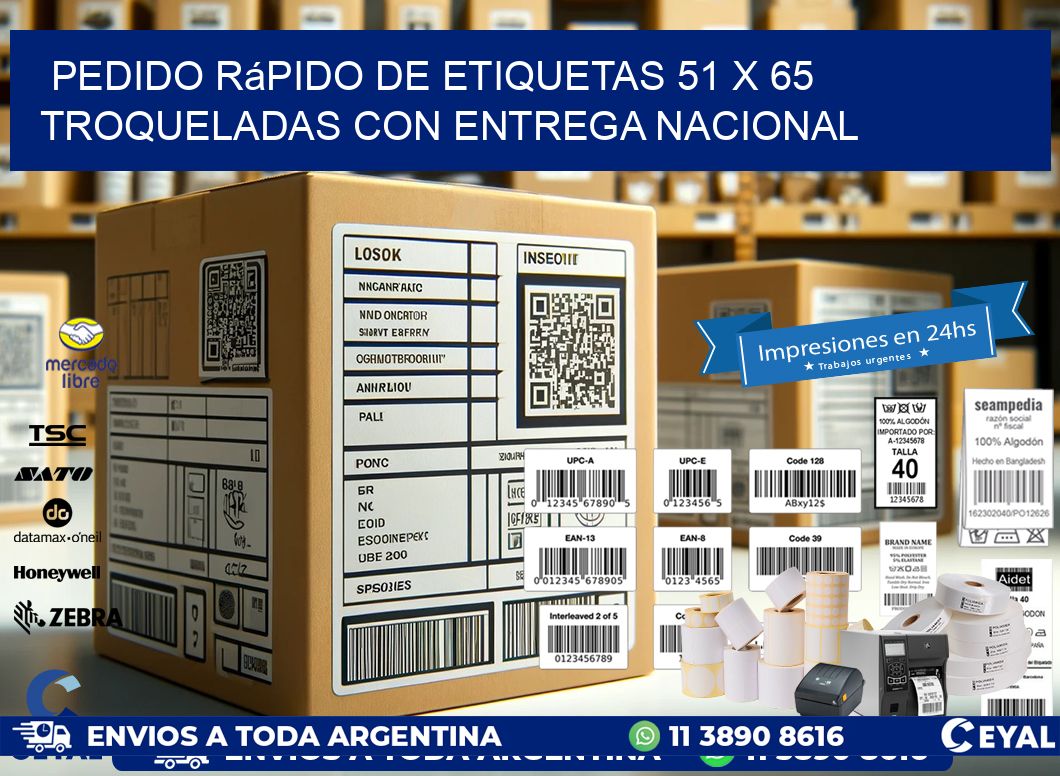 Pedido rápido de etiquetas 51 x 65 troqueladas con entrega nacional