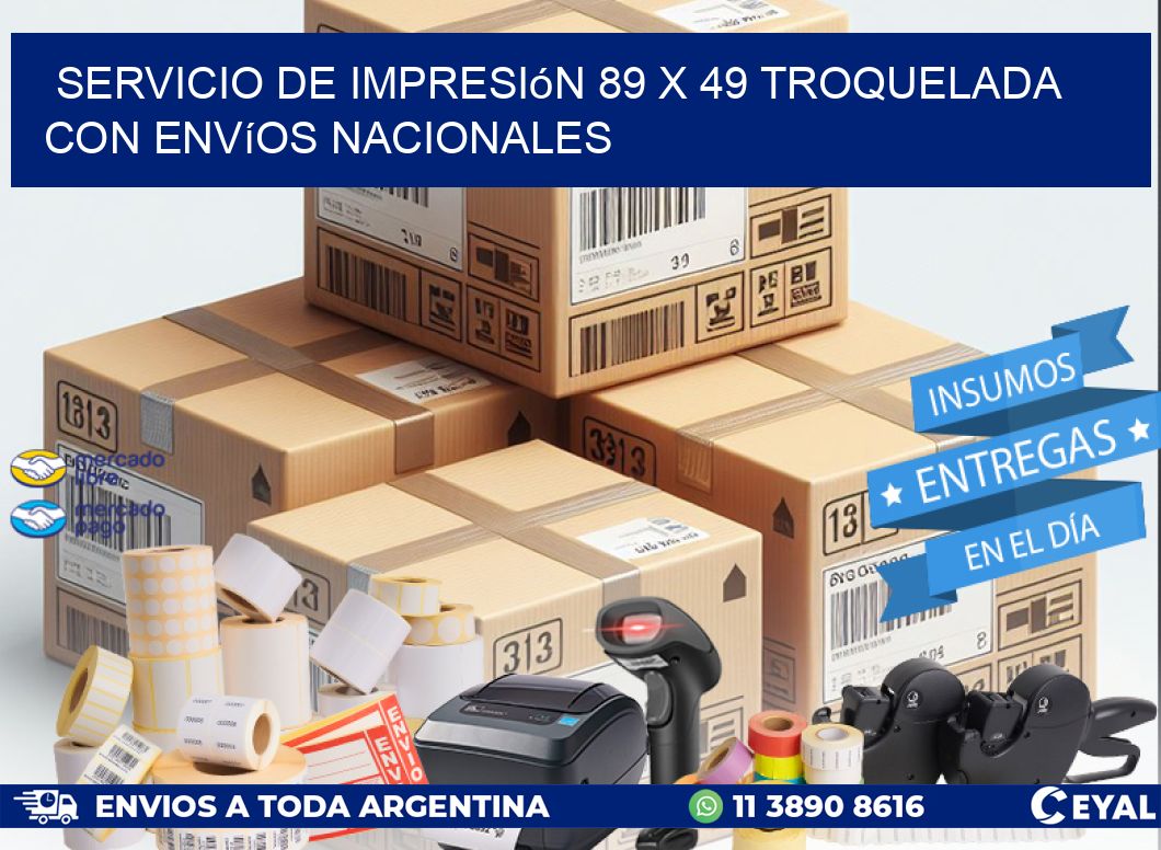 Servicio de impresión 89 x 49 troquelada con envíos nacionales